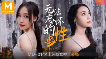 MD0144 Unforgettable Sex - Su Chang